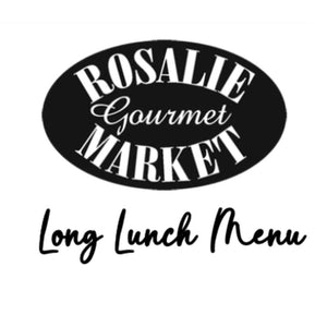 Classic Long Lunch - with Sweets (for groups of 10 or more) - Rosalie Gourmet Market